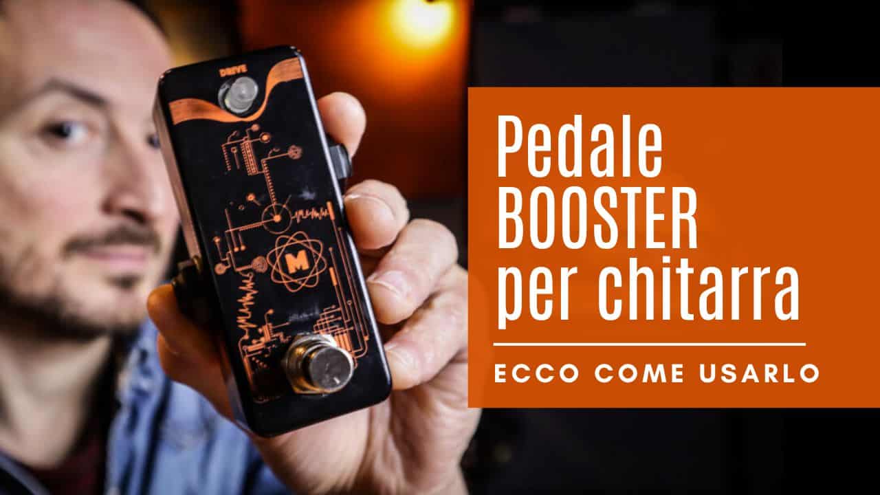 impariamo-ad-usare-il-pedale-booster-per-chitarra