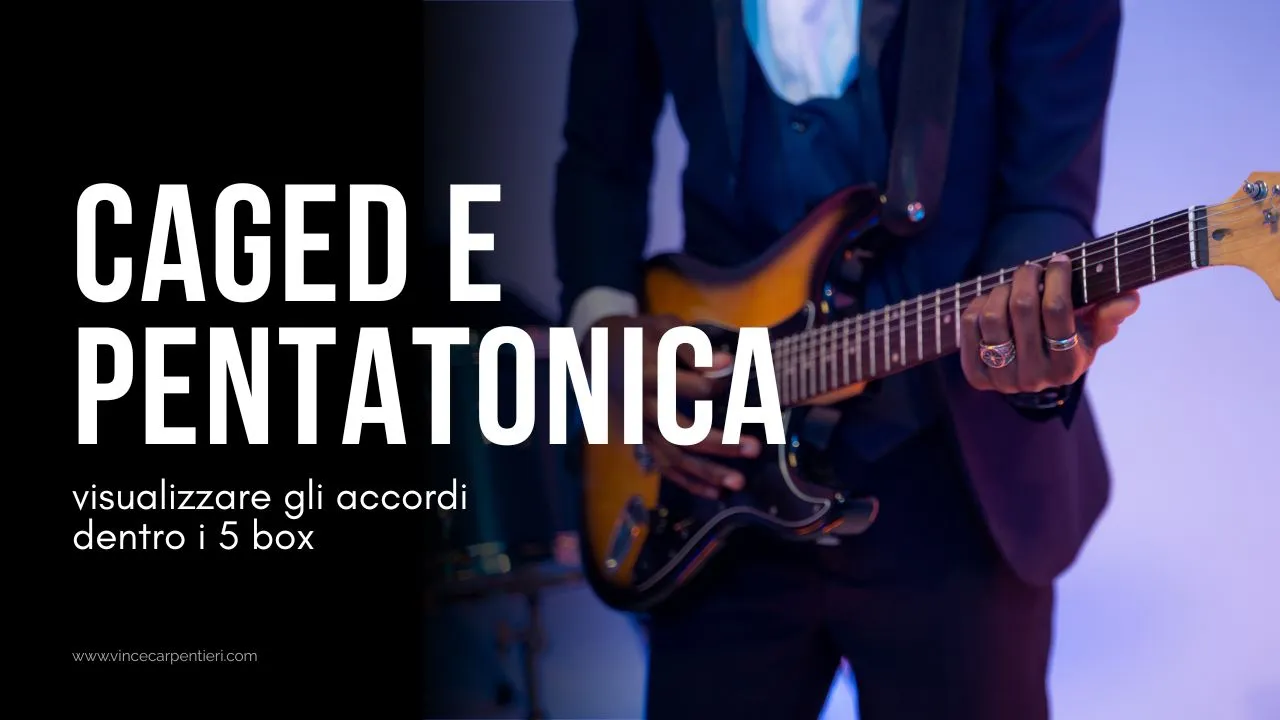 caged-e-pentatonica-visualizzare-gli-accordi-dentro-i-5-box