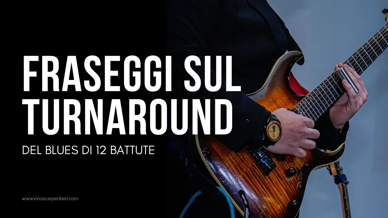 turnaround-blues-come-creare-fraseggi-sul-giro-di-12-battute